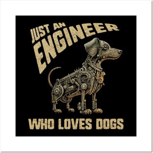 Just an Engineer Who Loves Dogs Posters and Art